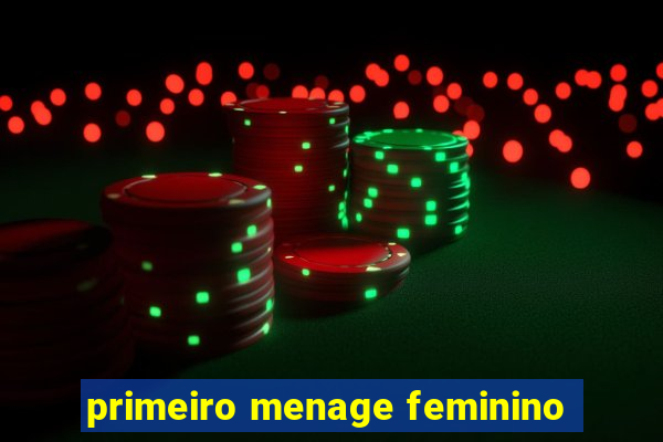 primeiro menage feminino